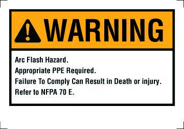 Warning sign stating: Arc flash hazard. Appropriate PPE required. Failure to comply can result in death or injury. Refer to NFPA 70 E.